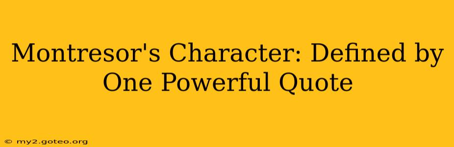 Montresor's Character: Defined by One Powerful Quote