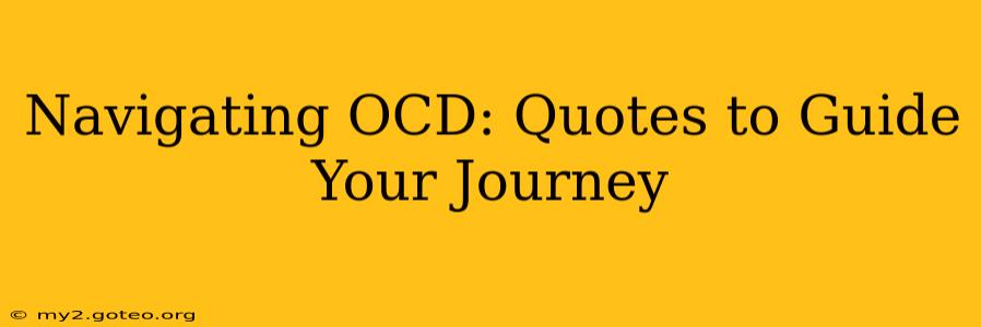 Navigating OCD: Quotes to Guide Your Journey