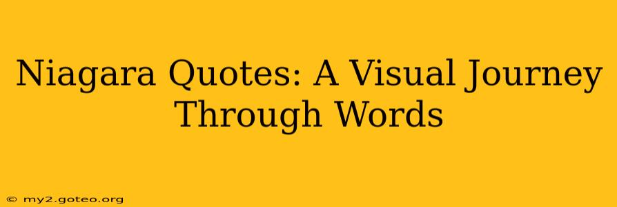 Niagara Quotes: A Visual Journey Through Words