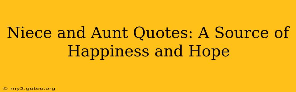 Niece and Aunt Quotes: A Source of Happiness and Hope