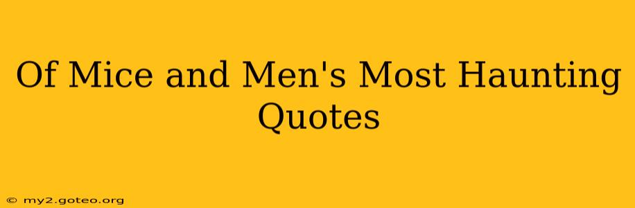 Of Mice and Men's Most Haunting Quotes