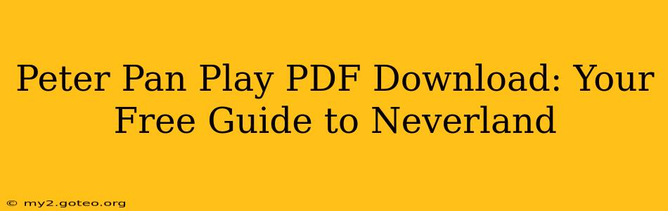 Peter Pan Play PDF Download: Your Free Guide to Neverland