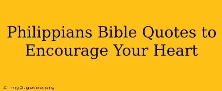 Philippians Bible Quotes to Encourage Your Heart