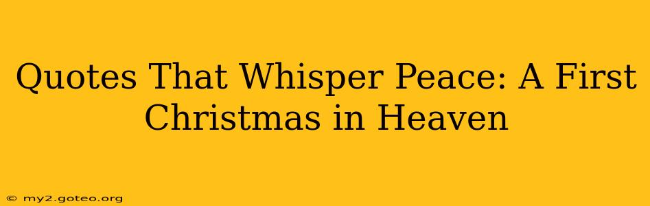 Quotes That Whisper Peace: A First Christmas in Heaven