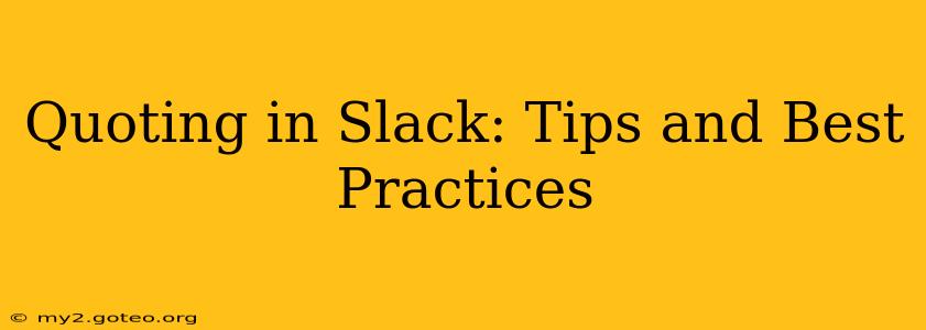 Quoting in Slack: Tips and Best Practices