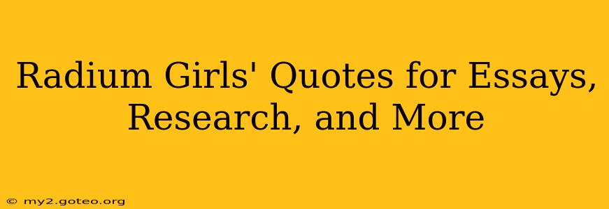 Radium Girls' Quotes for Essays, Research, and More