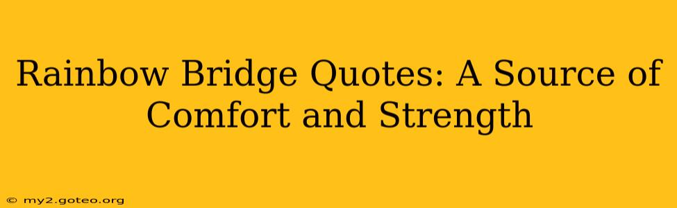 Rainbow Bridge Quotes: A Source of Comfort and Strength