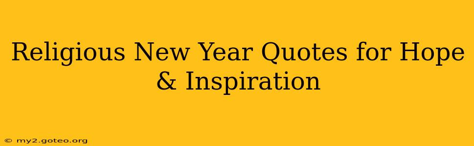 Religious New Year Quotes for Hope & Inspiration