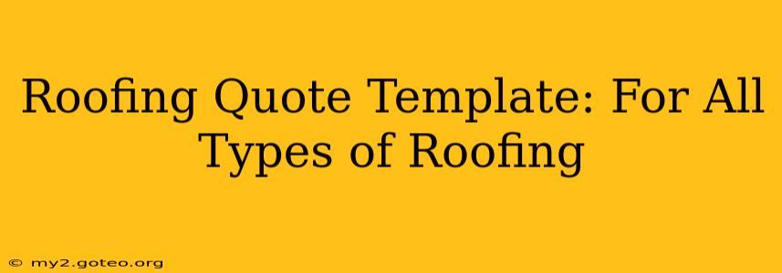 Roofing Quote Template: For All Types of Roofing