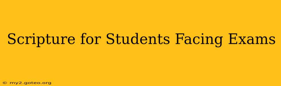 Scripture for Students Facing Exams