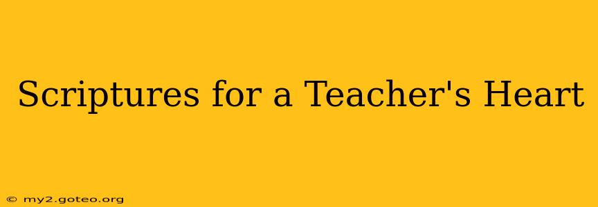 Scriptures for a Teacher's Heart