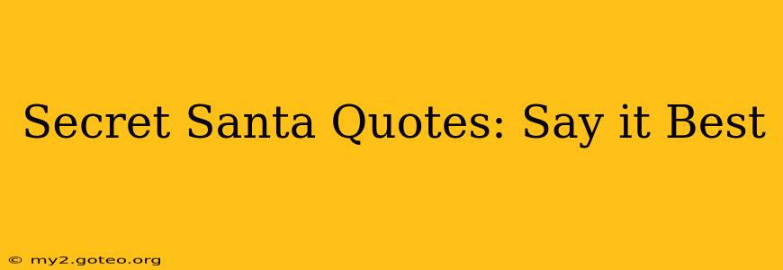 Secret Santa Quotes: Say it Best