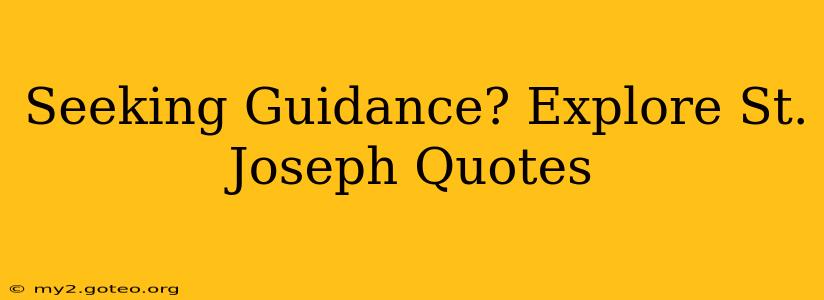 Seeking Guidance? Explore St. Joseph Quotes
