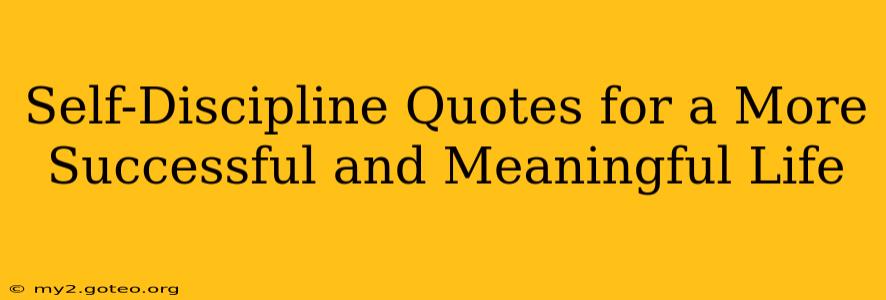Self-Discipline Quotes for a More Successful and Meaningful Life