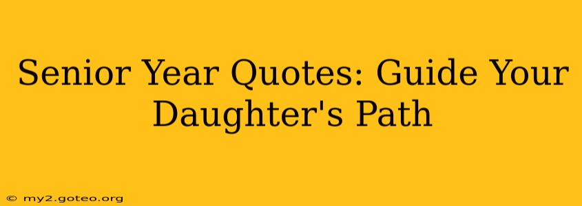 Senior Year Quotes: Guide Your Daughter's Path