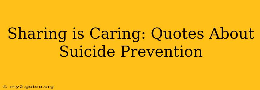 Sharing is Caring: Quotes About Suicide Prevention