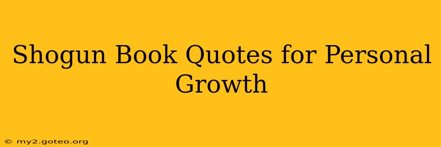 Shogun Book Quotes for Personal Growth