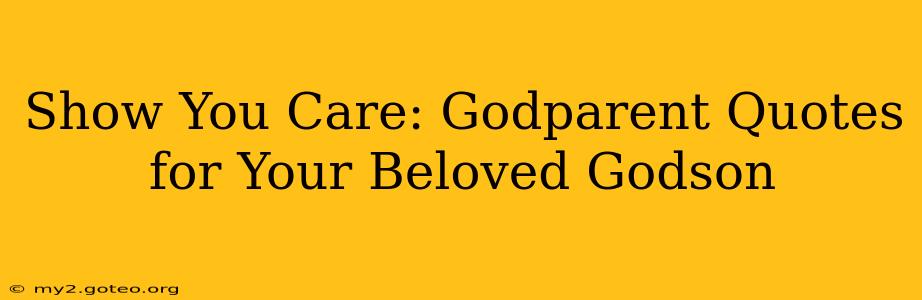 Show You Care: Godparent Quotes for Your Beloved Godson