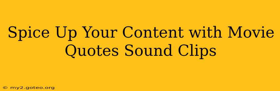Spice Up Your Content with Movie Quotes Sound Clips