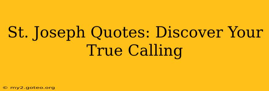 St. Joseph Quotes: Discover Your True Calling