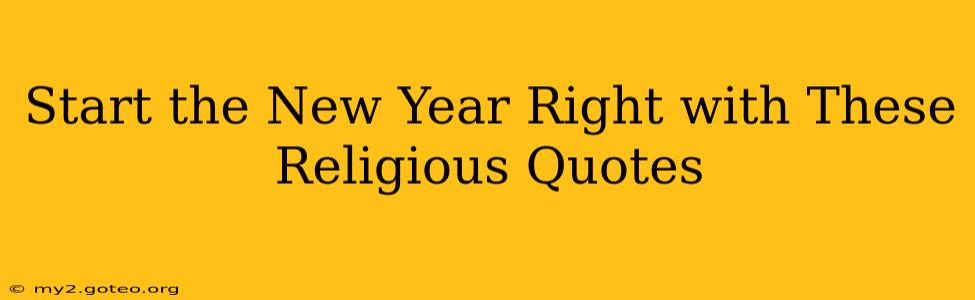 Start the New Year Right with These Religious Quotes