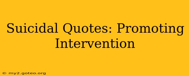 Suicidal Quotes: Promoting Intervention