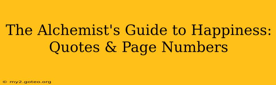 The Alchemist's Guide to Happiness: Quotes & Page Numbers