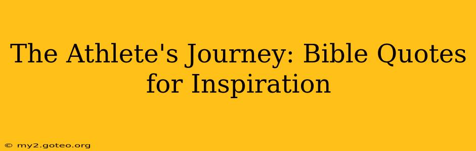 The Athlete's Journey: Bible Quotes for Inspiration