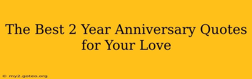 The Best 2 Year Anniversary Quotes for Your Love