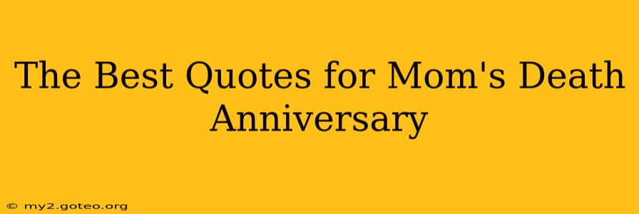 The Best Quotes for Mom's Death Anniversary