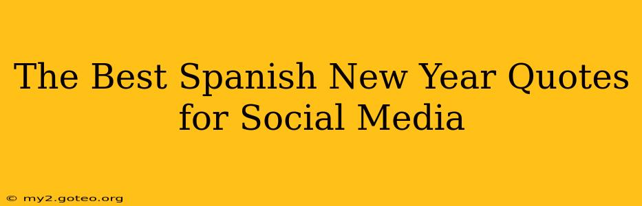 The Best Spanish New Year Quotes for Social Media