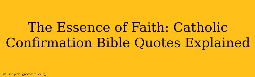 The Essence of Faith: Catholic Confirmation Bible Quotes Explained