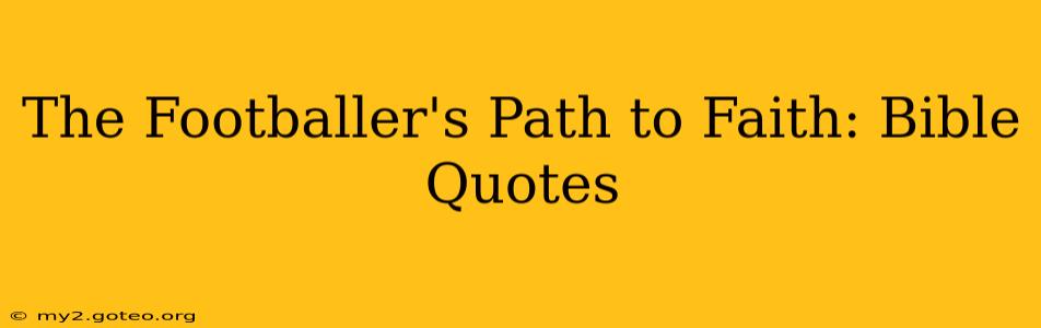 The Footballer's Path to Faith: Bible Quotes