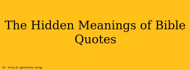 The Hidden Meanings of Bible Quotes