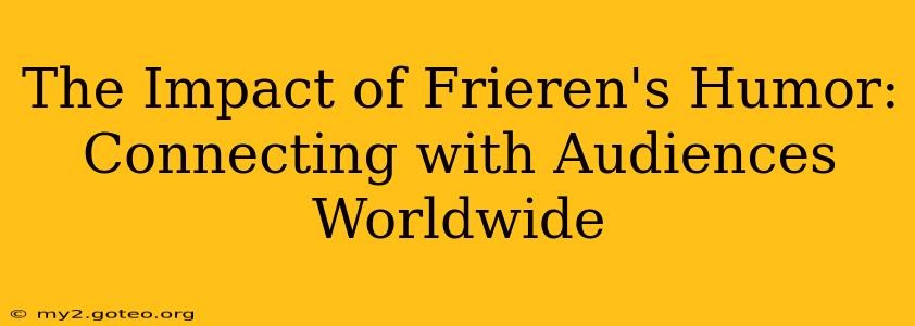 The Impact of Frieren's Humor: Connecting with Audiences Worldwide
