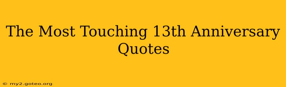 The Most Touching 13th Anniversary Quotes