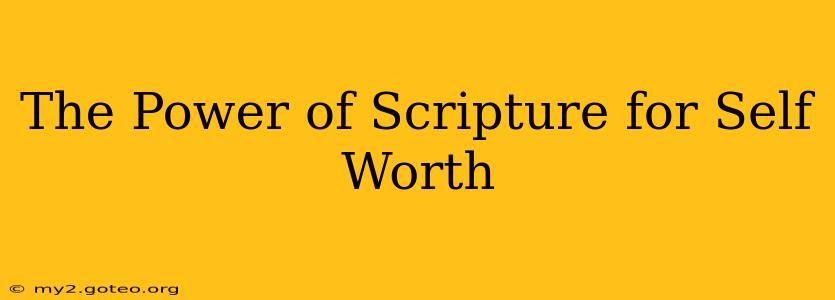 The Power of Scripture for Self Worth