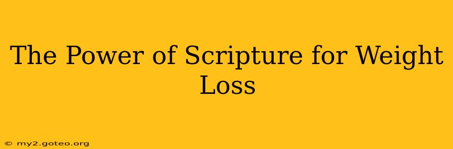 The Power of Scripture for Weight Loss