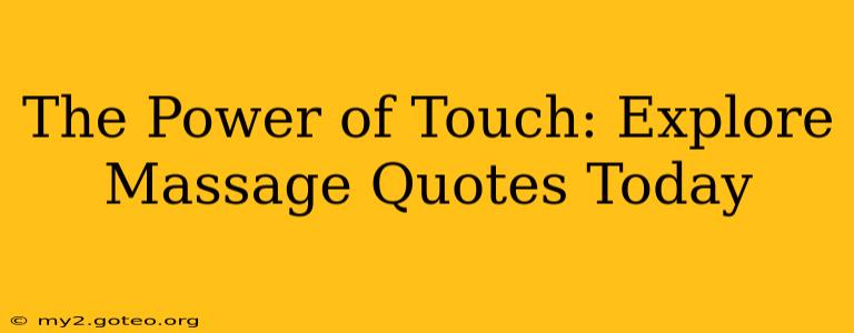 The Power of Touch: Explore Massage Quotes Today
