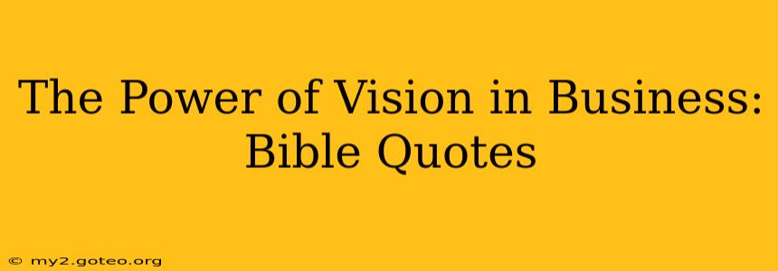 The Power of Vision in Business: Bible Quotes