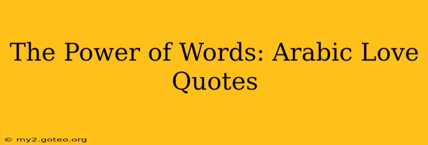 The Power of Words: Arabic Love Quotes