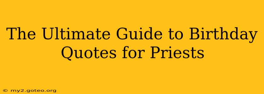 The Ultimate Guide to Birthday Quotes for Priests