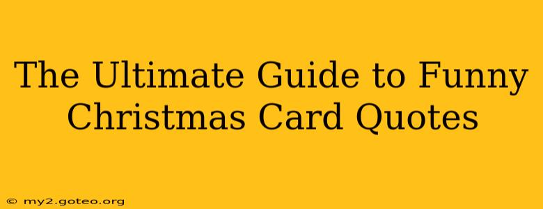 The Ultimate Guide to Funny Christmas Card Quotes