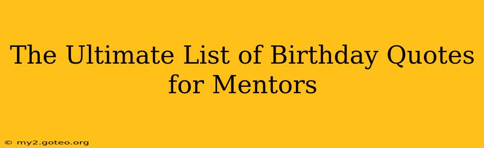 The Ultimate List of Birthday Quotes for Mentors