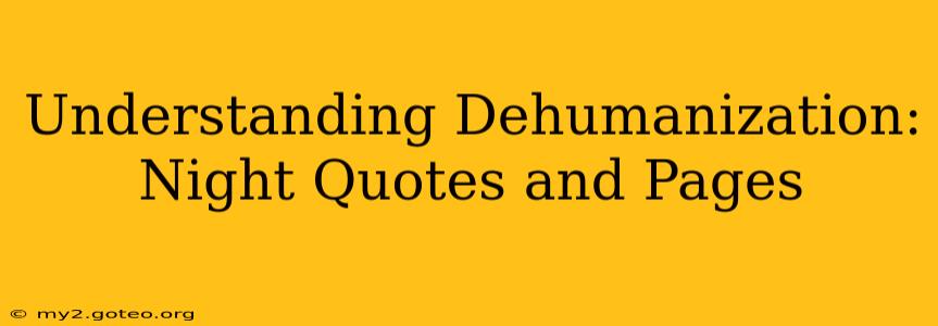 Understanding Dehumanization: Night Quotes and Pages