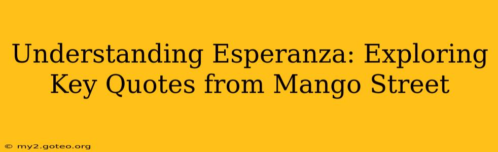 Understanding Esperanza: Exploring Key Quotes from Mango Street
