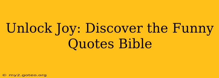 Unlock Joy: Discover the Funny Quotes Bible
