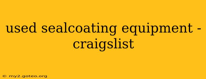 used sealcoating equipment - craigslist