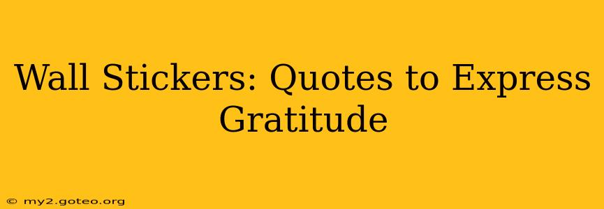 Wall Stickers: Quotes to Express Gratitude