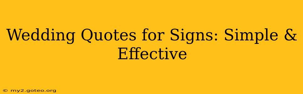 Wedding Quotes for Signs: Simple & Effective